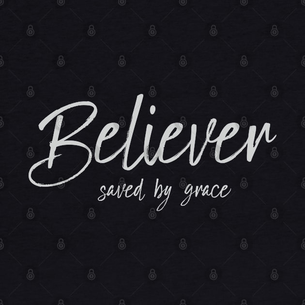 Believer Saved By Grace | Christian by ChristianLifeApparel